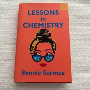 Lessons in Chemistry by Bonnie Garmus
